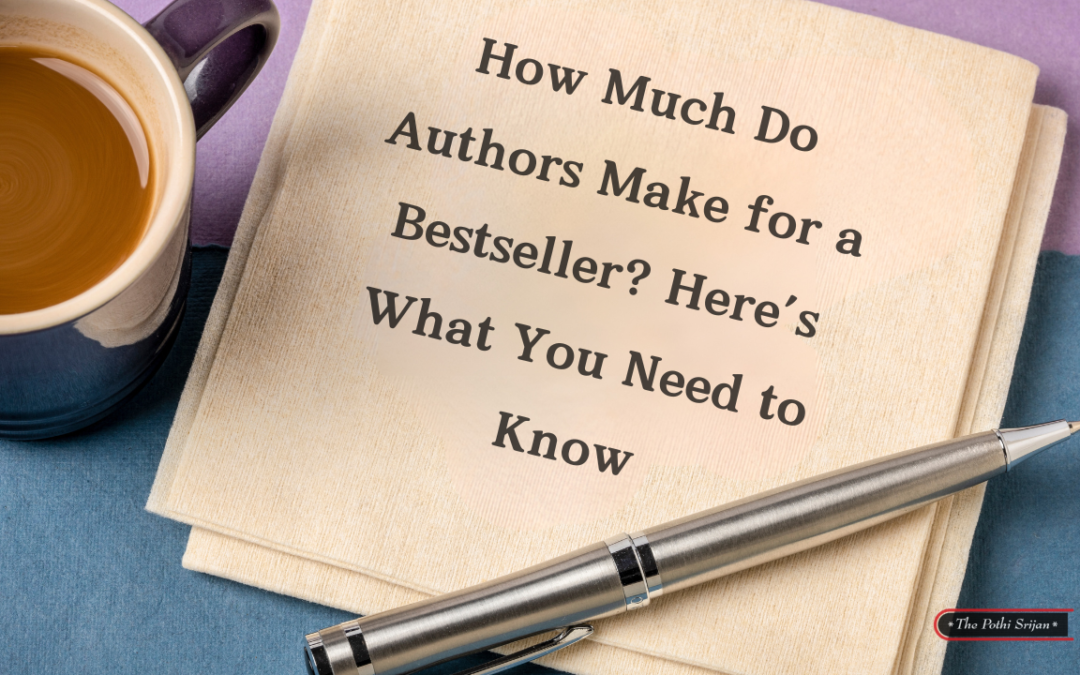 How Much Do Authors Make for a Bestseller? Here’s What You Need to Know