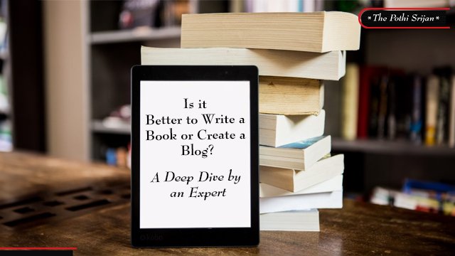 Is it Better to Write a Book or Create a Blog? A Deep Dive by an Expert