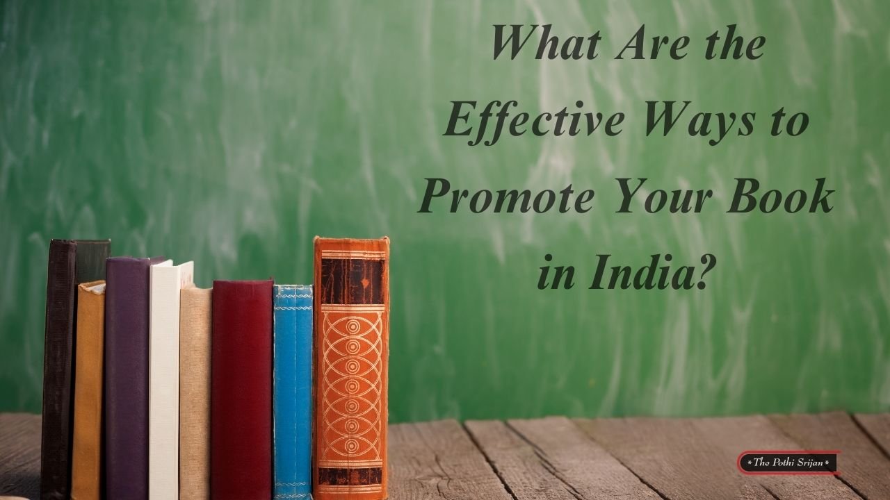 What Are the Effective Ways to Promote Your Book in India?