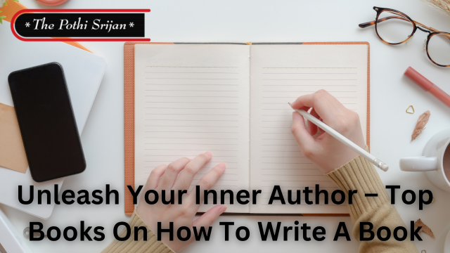 Unleash Your Inner Author – Top Books On How To Write A Book